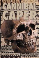 Cannibal Caper 1468557327 Book Cover