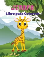 Jirafa Libro para Colorear: Libro para colorear de jirafas para niños: Increíble libro para colorear de jirafas, divertido libro para colorear para niños de 3 a 8 años. 514244048X Book Cover
