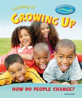 Looking at Growing Up: How Do People Change? 0766030903 Book Cover