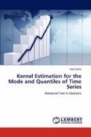 Kernel Estimation for the Mode and Quantiles of Time Series: Advanced Text in Statistics 3847305328 Book Cover