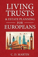 Living Trusts and Estate Planning for Europeans B0GKRBVLS4 Book Cover