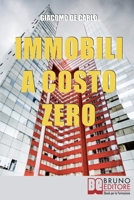 Immobili a Costo Zero: 15 Metodi per Guadagnare e Investire in Immobili senza Soldi 8861744354 Book Cover