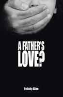 A Father’s Love? 1665728590 Book Cover
