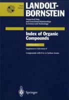 Compounds with 8 to 12 Carbon Atoms (Supplement to Subvolume B and E) 3540273077 Book Cover