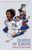 Pitch Publishing Ltd Olympique Lyonnais Feminin Queens of Europe. 1836800088 Book Cover
