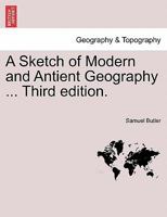 A Sketch of Modern and Antient Geography, for the Use of Schools 1240916930 Book Cover