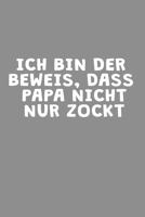Notizbuch A5 (6X9zoll) Kariert 120 Seiten: Ich Bin Der Beweis Das Papa Nicht Nur Zockt Zocker Gamer 1671012623 Book Cover