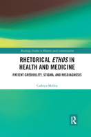 Rhetorical Ethos in Health and Medicine: Patient Credibility, Stigma, and Misdiagnosis 1032176881 Book Cover