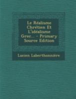 Le r�alisme chr�tien et l'id�alisme grec .. 101637125X Book Cover
