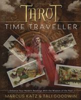 Tarot Time Traveller: Enhance Your Modern Readings with the Wisdom of the Past 0738751340 Book Cover