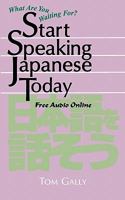 Start Speaking Japanese Today: Free Audio Online 4990284852 Book Cover