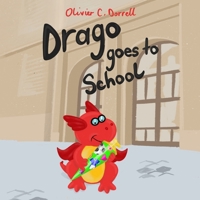 Drago goes to School B0BFV49ZMT Book Cover