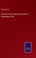 Strictures on Mr. Collier's New Edition of Shakespeare, 1858 135805410X Book Cover