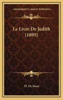 Le Livre De Judith (1895) 1167485378 Book Cover