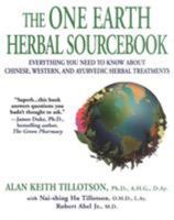 The One Earth Herbal Sourcebook: Everything You Need to Know About Chinese, Western, and Ayurvedic Herbal Treatments 1575666170 Book Cover
