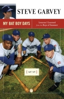 My Bat Boy Days: Lessons I Learned from the Boys of Summer 1416548246 Book Cover
