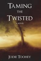 Taming the Twisted: Large Print 0692146814 Book Cover