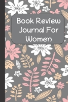 Book Review Journal For Women: Book Lover's Log Book 1705979629 Book Cover