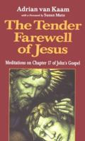 The Tender Farewell of Jesus: Meditations on Chapter 17 of John's Gospel 1565480805 Book Cover