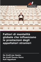 Fattori di mentalità globale che influenzano le prestazioni degli appaltatori stranieri (Italian Edition) 6208871972 Book Cover