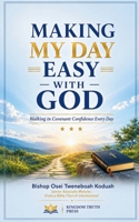 Making my Day Easy With God (Understanding Life) B0H88H5DT7 Book Cover