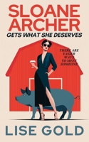 Sloane Archer Gets What She Deserves 1036988864 Book Cover