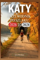 PRZEWODNIK PO SZLAKU KATY 2026-2028 (Polish Edition) B0FPXQ8FV1 Book Cover