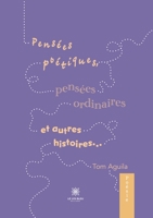 Pensées poétiques, pensées ordinaires et autres histoires... B0B3ZYP9ML Book Cover