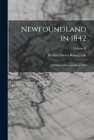 Newfoundland in 1842: A Sequel to the Canada in 1841, Volume II 1018233946 Book Cover