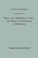 Physics and Metaphysics of Music and Essays on the Philosophy of Mathematics 9401746060 Book Cover