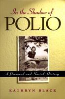 In the Shadow of Polio: A Personal and Social History 0201154900 Book Cover