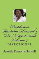 Prophetess Ramona Haswell's Live Devotionals - Volume 4: Directional 1480104515 Book Cover