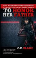 To Honor Her Father: A Science Fiction Revenge Story 1091475229 Book Cover