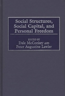 Social Structures, Social Capital, and Personal Freedom 0275964760 Book Cover