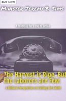 The Harvest is Ripe, but the Laborers are Few": A Biblical Perspective on Calling the Called B0CJLL3N92 Book Cover