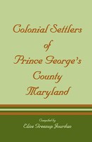 Colonial Settlers of Prince George's County, Maryland 1585490008 Book Cover