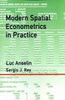 Modern Spatial Econometrics in Practice: A Guide to GeoDa, GeoDaSpace and PySAL 0986342106 Book Cover