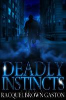 Deadly Instincts 0982573502 Book Cover