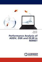 Performance Analysis of AODV, DSR and OLSR in MANET 3845412305 Book Cover