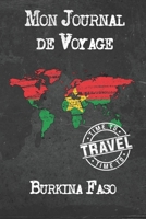 Mon Journal de Voyage Burkina Faso: 6x9 Carnet de voyage I Journal de voyage avec instructions, Checklists et Bucketlists, cadeau parfait pour votre s�jour � Burkina Faso et pour chaque voyageur. 1673930328 Book Cover