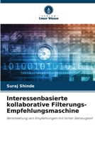 Interessenbasierte kollaborative Filterungs-Empfehlungsmaschine (German Edition) 6208933862 Book Cover