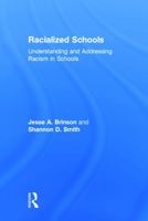 Racialized Schools: Understanding and Addressing Racism in Schools 0415707706 Book Cover