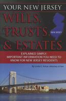 Your New Jersey Wills, Trusts, & Estates Explained Simply Important Information You Need to Know for New Jersey Residents 1601384203 Book Cover