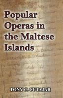 Popular Operas in the Maltese Islands 0989302814 Book Cover