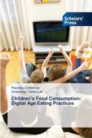 Children's Food Consumption: Digital Age Eating Practices 3639710851 Book Cover
