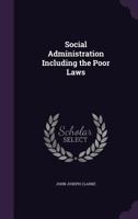 Social Administration Including the Poor Laws 137789570X Book Cover