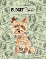 Budget Planner 2020: Monthly Budget Planner Organizer - Bills Expenses Savings Debt - Yorkshire Terrier (Track Your Money & Spending - Funny Dog Lover & Owner) 1672348382 Book Cover