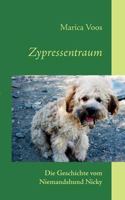 Zypressentraum: Die Geschichte vom Niemandshund Nicky 3844862420 Book Cover