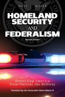 Homeland Security and Federalism: Protecting America from Outside the Beltway 0313355223 Book Cover