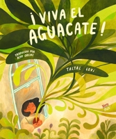 ¡Viva El Aguacate!: (Spanish Edition) 0735845654 Book Cover